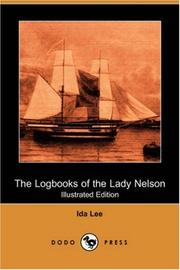 Cover of: The Logbooks of the Lady Nelson (Illustrated Edition) (Dodo Press) by Ida Lee