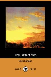 Cover of: The Faith of Men (Dodo Press) | Jack London