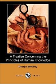 Cover of: A Treatise Concerning the Principles of Human Knowledge (Dodo Press) by George Berkeley, George Berkeley