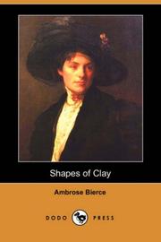 Cover of: Shapes of Clay (Dodo Press) | Ambrose Bierce