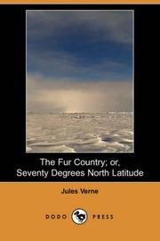 Cover of: The Fur Country; or, Seventy Degrees North Latitude (Dodo Press) by Jules Verne