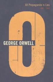 All propaganda is lies, 1941-1942 by George Orwell