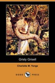 Cover of: Grisly Grisell (Dodo Press) | Charlotte Mary Yonge