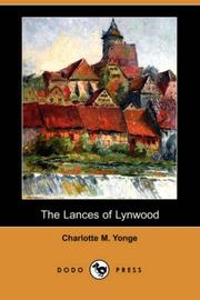 Cover of: The Lances of Lynwood (Dodo Press) by Charlotte Mary Yonge, Jemima Blackburn, Charlotte Mary Yonge