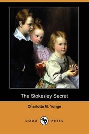 Cover of: The Stokesley Secret (Dodo Press) by Charlotte Mary Yonge
