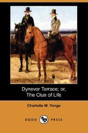 Cover of: Dynevor Terrace; or, The Clue of Life (Dodo Press) | Charlotte Mary Yonge