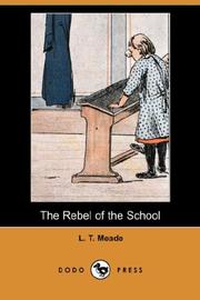 Cover of: The Rebel of the School (Dodo Press) by L. T. Meade