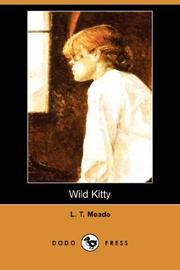 Cover of: Wild Kitty (Dodo Press) by L. T. Meade