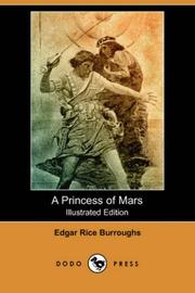 Cover of: A Princess of Mars (Illustrated Edition) (Dodo Press) by Edgar Rice Burroughs