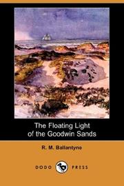 Cover of: The Floating Light of the Goodwin Sands (Dodo Press) by Robert Michael Ballantyne