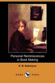 Personal Reminiscences In Book Making by Robert Michael Ballantyne