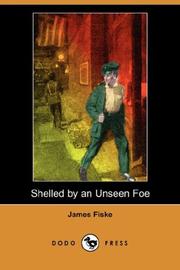 Cover of: Shelled by an Unseen Foe (Dodo Press) | James Fiske