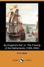 Cover of: By England's Aid; or, The Freeing of the Netherlands