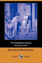 Cover of: The Butterfly House (Illustrated Edition) (Dodo Press) | Mary Eleanor Wilkins Freeman