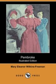 Cover of: Pembroke (Illustrated Edition) (Dodo Press) by Mary Eleanor Wilkins Freeman, Mary Eleanor Wilkins Freeman