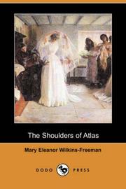Cover of: The Shoulders of Atlas (Dodo Press) by Mary Eleanor Wilkins Freeman