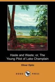 Cover of: Haste and Waste; or, The Young Pilot of Lake Champlain (Dodo Press)