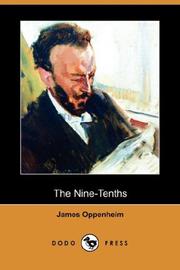 Cover of: The Nine-Tenths (Dodo Press) by James Oppenheim, James Oppenheim undifferentiated