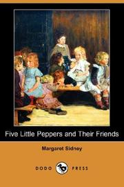 Cover of: Five Little Peppers and Their Friends (Dodo Press) by Margaret Sidney, Margaret Sidney