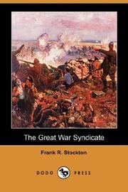 Cover of: The Great War Syndicate (Dodo Press) by Frank R. Stockton, T. H. White