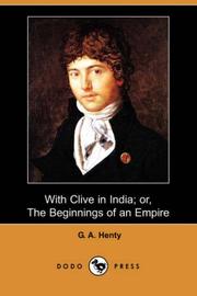 Cover of: With Clive in India, or, The beginnings of an empire