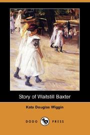Cover of: Story of Waitstill Baxter (Dodo Press)