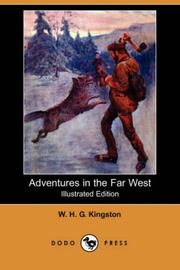 Cover of: Adventures in the Far West (Illustrated Edition) (Dodo Press) by W. H. G. Kingston