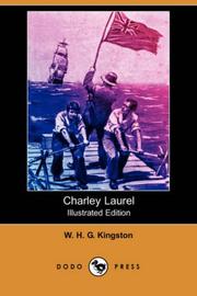 Cover of: Charley Laurel (Illustrated Edition) (Dodo Press) by W. H. G. Kingston