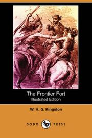 Cover of: The Frontier Fort (Illustrated Edition) (Dodo Press) by W. H. G. Kingston