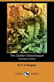Cover of: The Golden Grasshopper (Illustrated Edition) (Dodo Press) by W. H. G. Kingston