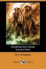 Cover of: Hendricks the Hunter (Illustrated Edition) (Dodo Press) by W. H. G. Kingston