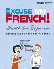 Cover of: Excuse My French: French for Beginners (Excuse My French! S.)