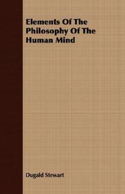 Cover of: Elements Of The Philosophy Of The Human Mind by Dugald Stewart
