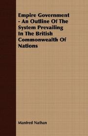 Cover of: Empire Government - An Outline Of The System Prevailing In The British Commonwealth Of Nations