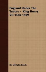 Cover of: England Under The Tudors -  King Henry VII 1485-1509 by Dr. Wilhelm Busch