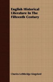 Cover of: English Historical Literature In The Fifteenth Century by Kingsford, Charles Lethbridge