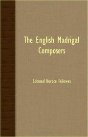 Cover of: The English Madrigal Composers by Edmund Horace Fellowes