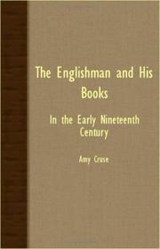 The Englishman and his books in the early nineteenth century by Amy Cruse