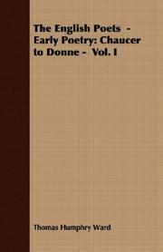 Cover of: The English Poets  - Early Poetry: Chaucer to Donne -  Vol. I