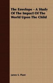 The Envelope - A Study Of The Impact Of The World Upon The Child by James S. Plant