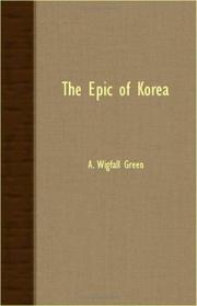Cover of: The Epic Of Korea by A. Wigfall Green