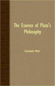 The essence of Plato's philosophy by Constantin Ritter