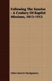 Cover of: Following The Sunrise - A Century Of Baptist Missions, 1813-1913