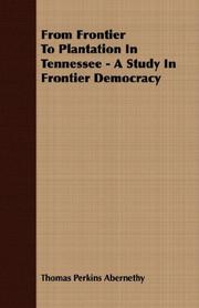 Cover of: From Frontier To Plantation In Tennessee - A Study In Frontier Democracy