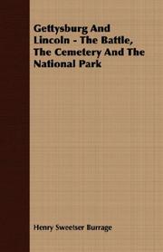 Cover of: Gettysburg And Lincoln - The Battle, The Cemetery And The National Park