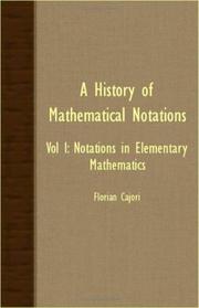 Cover of: A History Of Mathematical Notations - Vol I: Notations In Elementary Mathematics