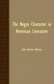 Cover of: The Negro Character In American Literature by John Herbert Nelson