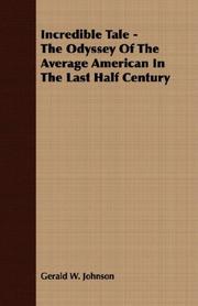 Cover of: Incredible Tale - The Odyssey Of The Average American In The Last Half Century