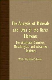 Cover of: The Analysis Of Minerals And Ores Of The Rarer Elements - For Analytical Chemists, Metallurgists, And Advanced Students