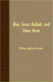 Cover of: Blue Grass Ballads And Other Verse by William Lightfoot Visscher, William Lightfoot Visscher